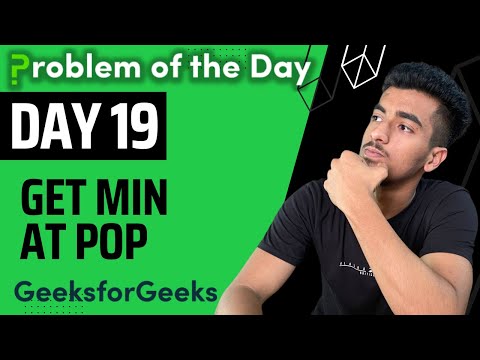 Get min at pop || Stack || GFG POTD || GeekStreak Day 19