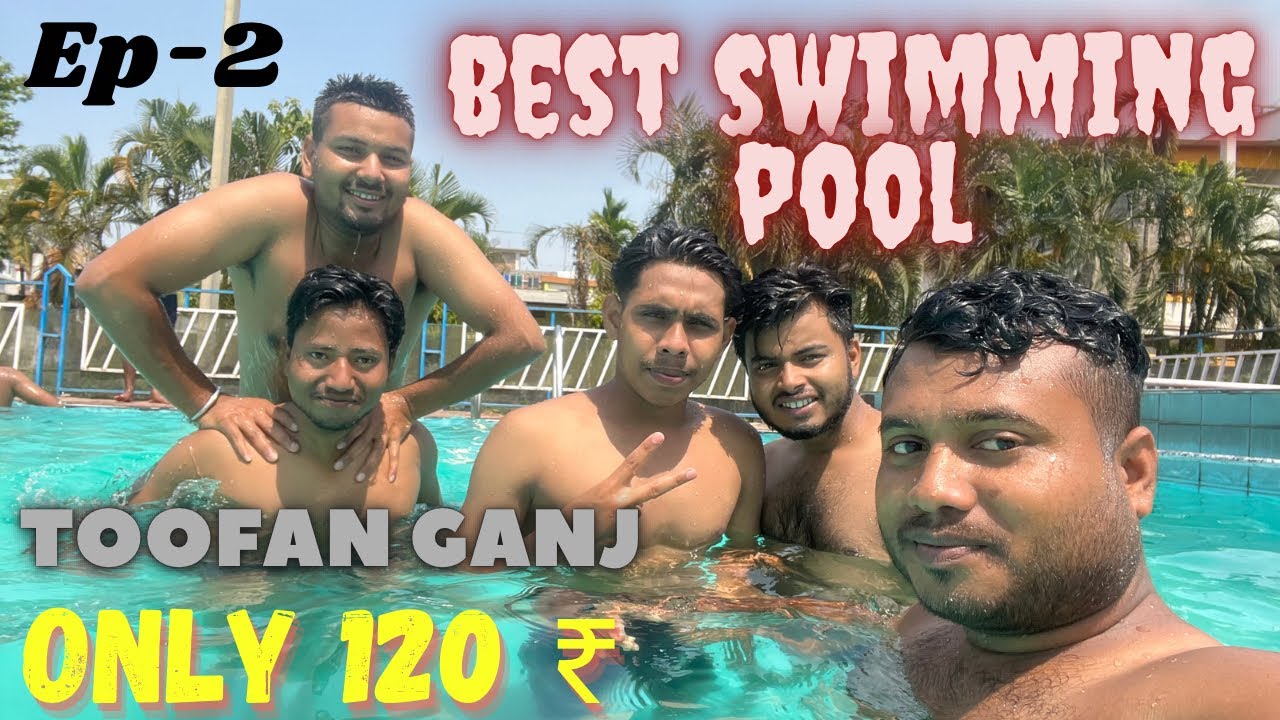 Cheapest swimming pool only 120 ₹ //Swimming pool in toofan Ganj // Ep