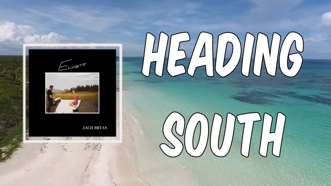Lyric Zach Bryan Heading South YouTube