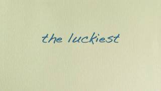 Video thumbnail of "The Luckiest - Ben Folds - Lyrics"