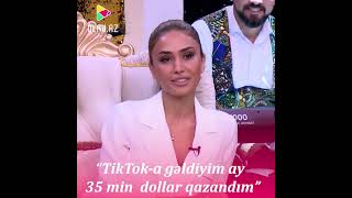 Pərvin Abıyeva "Tik Toka gəldiyim ay 35 min dollar qazandım"