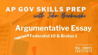 AP Government Skills with John Burkowski #5 | Argumentative Essay through Federalist 10 and Brutus 1