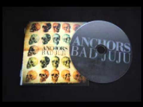 Anchors — ANCHORS - BAD JUJU 2010 | Full album
