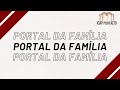 05/12/21 | Portal Da Família | Manhã