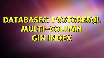 Databases: Postgresql multi-column GIN index