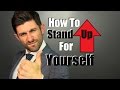 How To Stand Up For Yourself | Learning To Say "NO!"