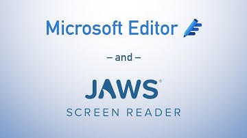 Microsoft Editor and JAWS: More Features