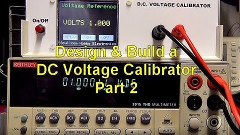 Scullcom Hobby Electronics #54 - DC Voltage Calibrator Part 2