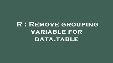 R : Remove grouping variable for data.table