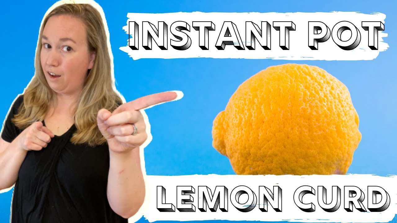 EASY  Instant Pot Lemon Curd WITHOUT Lemons