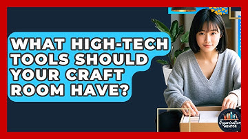 What High-tech Tools Should Your Craft Room Have? - Your Organization Mentor