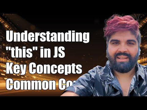 Understanding "this" in JavaScript: Key Concepts and Common Confusions