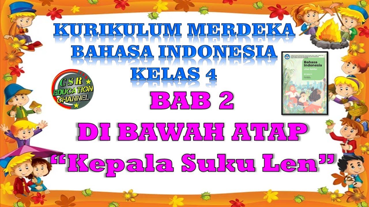 Kurikulum Merdeka : BAHASA INDONESIA KELAS 4 BAB 2 DI BAWAH ATAP ...