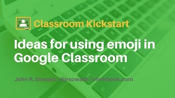 Ideas for using emoji in Google Classroom 🤯