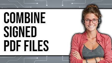 How to Combine Signed PDF Files