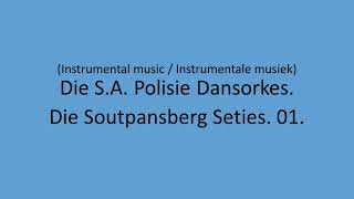 Die S.A. Polisie Dansorkes - Die Soutpansberg Seties. 01.