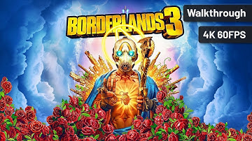 Borderlands 3 – Full Walkthrough (No Commentary, 4K60FPS)