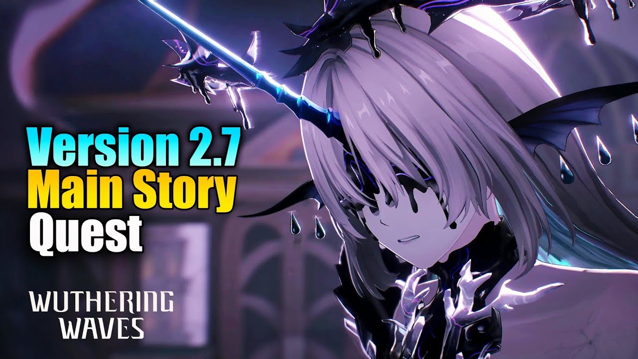 Wuthering Waves 2.7 - New Main Story Quest Full Walkthrough