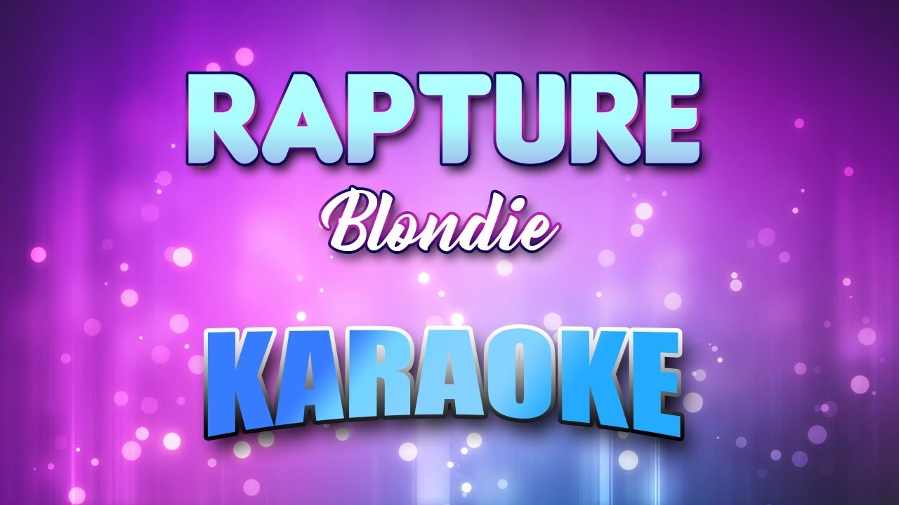 Blondie - Rapture(Karaoke & Lyrics)