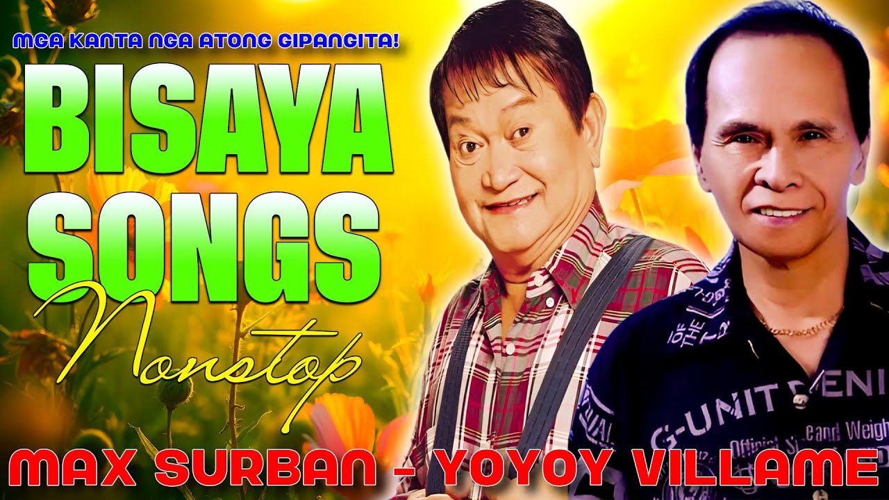 Nonstop Visayan Songs Of All Time🎶Max Surban VS Yoyoy Villame Songs Nonstop Medley Songs