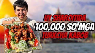 100.000 SO’MGA UY SHAROTIDA TOVUQ GO’SHTIDAN TURK KABOBI TAYYORLAB KO’RDIM