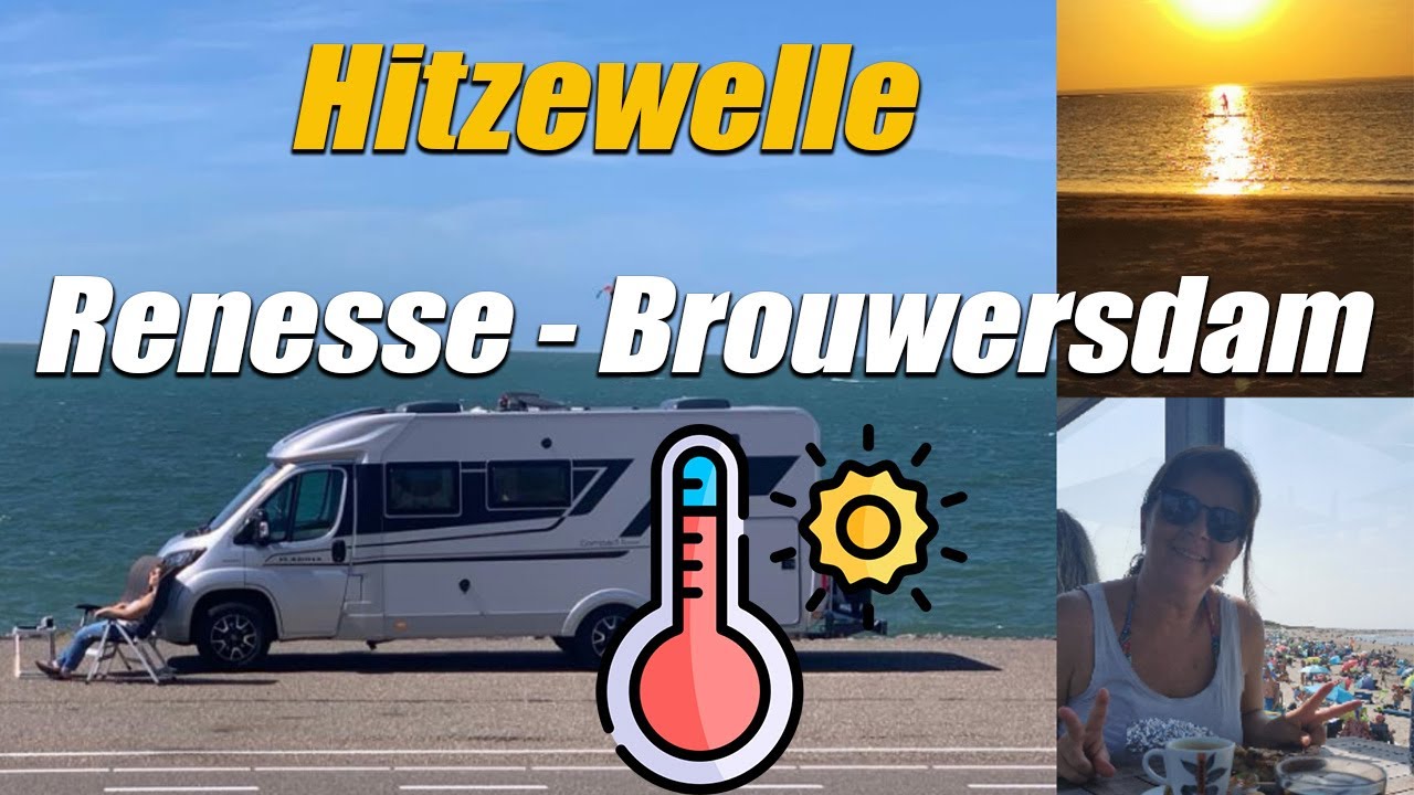 Wohnmobiltour nach Renesse - Brouwersdam - Vakantiepark Schouwen - Hitze im Wohnmobil 🚐🌞🌡😅⛱👍
