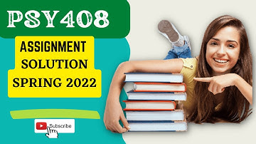 PSY 408 ASSIGNMENT SOLUTION FALL 2022