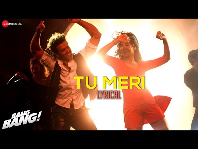 Tu Meri - Lyrical Video - Bang Bang | Hrithik Roshan u0026 Katrina Kaif | Vishal Shekhar | HD class=