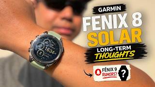 Garmin Fenix 8 Solar | Long-Term Thoughts + Fenix 9 Rumors