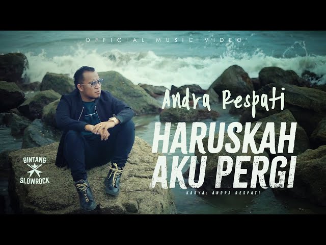 HARUSKAH AKU PERGI - Andra Respati (Official Music Video) class=