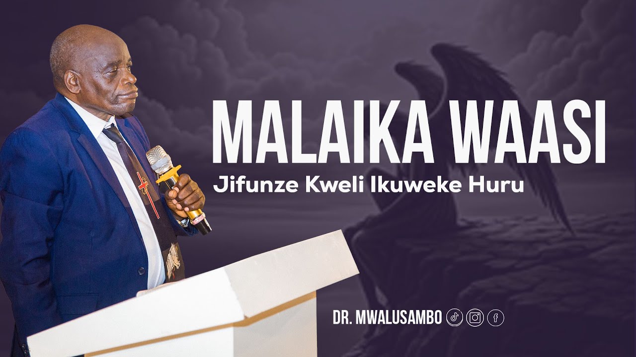 MALAIKA WAASI NA DR MWALUSAMBO #kingdomphilosophy #biblestudy #bible