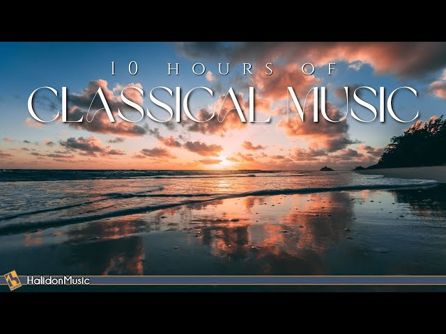 10 Hours Classical Music |  Mozart, Bach, Chopin... class=