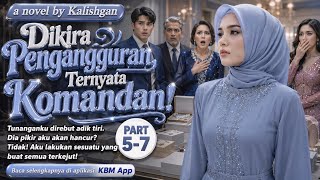 DIKIRA PENGANGGURAN, TERNYATA KOMANDAN! PART 5-7 DIKIRA PENGANGGURAN, TERNYATA KOMANDAN! PART 5-7