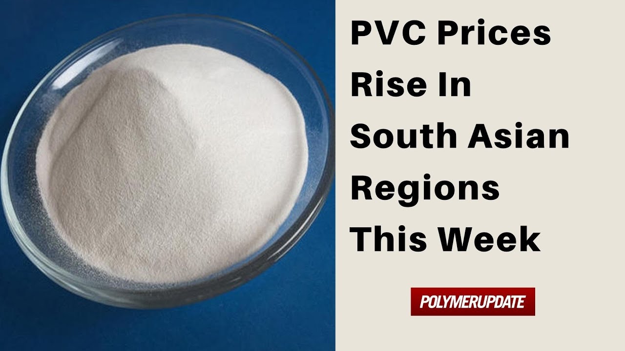 PVC Prices Rise In South Asian Regions This Week YouTube