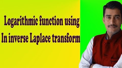 Logarithmic function using in inverse Laplace transform best example