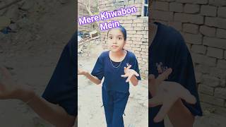 Mere Khwabon Mein❤#viral video#short feed#trending song#short video# hindi#song#popular song#youtube