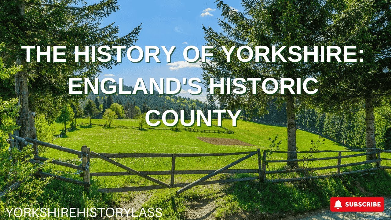 The History of Yorkshire: A Deep Dive into England's Historic County