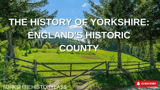 The History Of Yorkshire A Deep Dive Into Englands Historic County