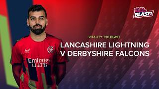 🔴 LIVE: Lancashire Lightning v Derbyshire Falcons | Vitality Blast screenshot 1