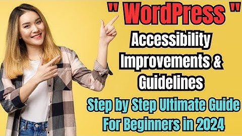 Ultimate Guide To WordPress Accessibility Improvements & Guidelines #wordpress #accessibility