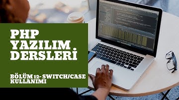 Switch-Case Kullanımı - 12.Bölüm - Kolaylaştırılmış PHP Dersleri
