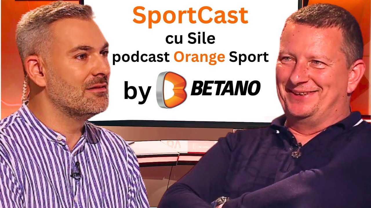Ionuț Chirilă invitat la SportCast cu Sile. Podcast Orange Sport #40