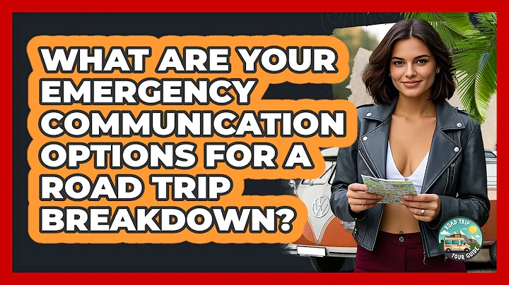 What Are Your Emergency Communication Options For A Road Trip Breakdown? - Road Trip Tour Guide