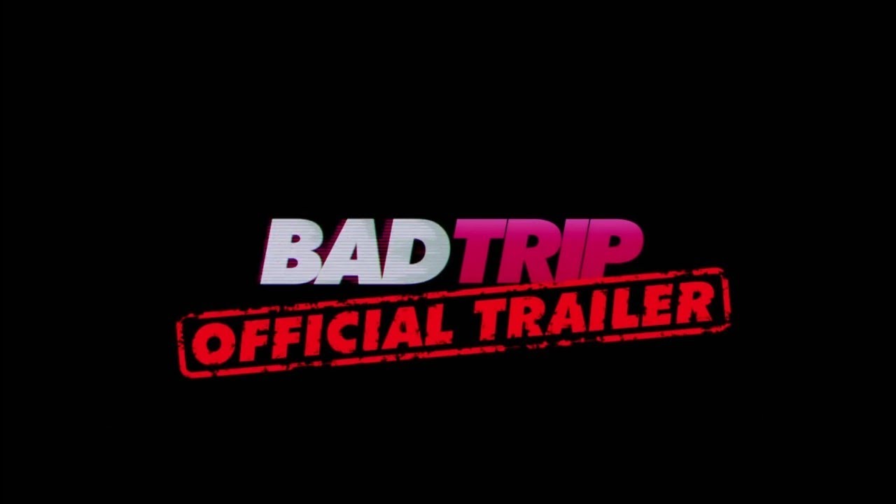 bad trip 2017 trailer