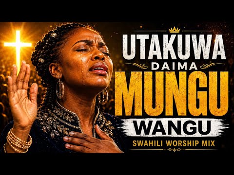 Deep African Swahili Worship Songs | Powerful Prayer & Holy Spirit Atmosphere