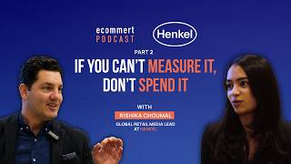 If You Can't Measure It, Don't Spend It with Rishika Choumal from Henkel - Part 2