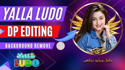Yalla Ludo DP Editing: How To Make Dpz For PixelLab(Profile Picture)