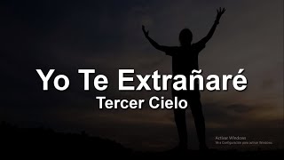 Tercer Cielo - Yo te Extrañare 🙏❤️(Letra/Lyrics)