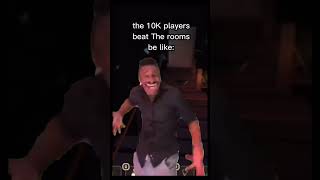 The 10K Players Who Beat The Rooms Be Like