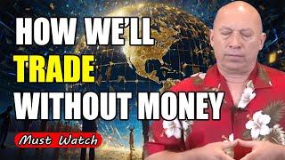 The End of Money: Bashar Reveals The Ultimate Future of Exchange (Channeled by Darryl Anka)